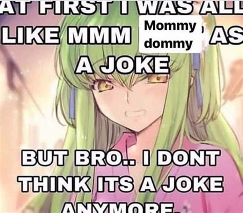 i need mommy dommy at first i was like mmm feet as a joke know your meme