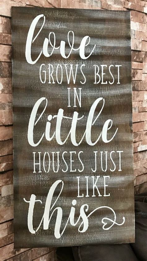 Love Grows Best In Little Houses Just Like This Wood Sign Gallery