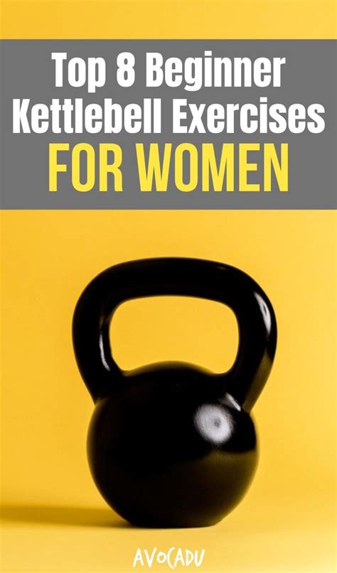 Top 8 Beginner Kettlebell Exercises For Women Avocadu Kettlebell