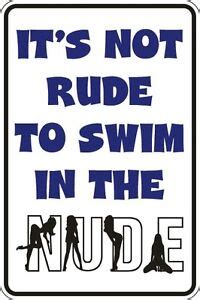Metal Sign It S Not Rude To Swim In The Nude 8 X 12 Aluminum S068 EBay