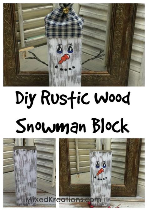 Diy Rustic Wood Snowman Block Mixed Kreations