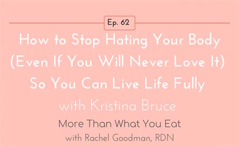 Ep 62 How To Stop Hating Your Body Even If You Will Never Love It So