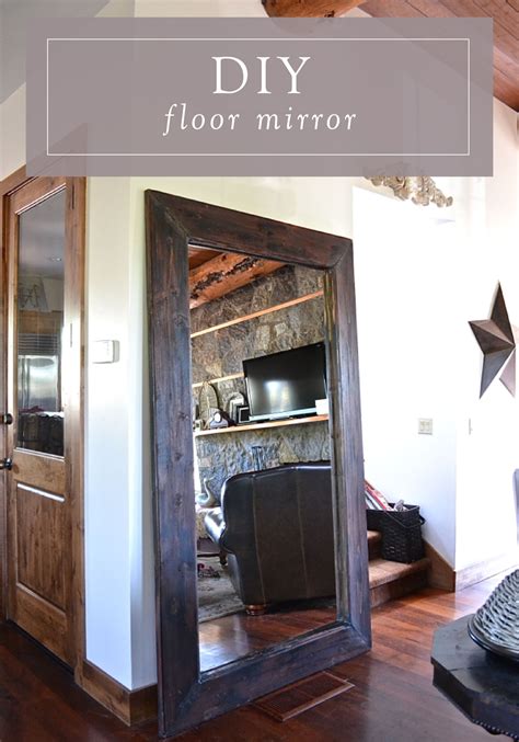 The mirror also — ta daaaaa! Floor Mirrors - Country Design Style | Diy floor mirror ...