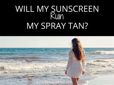 Kathryns Top 5 Best Sunscreens That Wont Ruin Your Spray Tan Updated