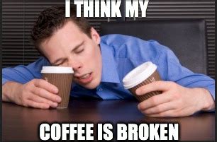 Tired Coffee Meme Captions Energy