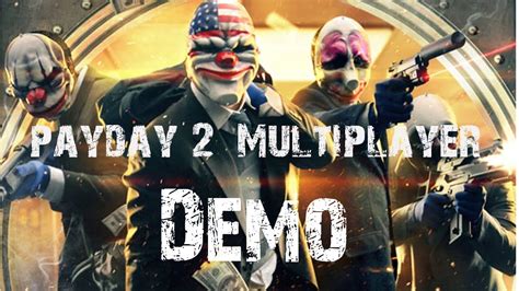 Payday 2 Multiplayer Demo Gameplay Xbox 360 Youtube