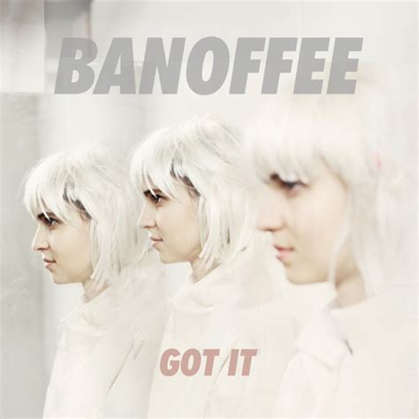 Stream Got It By Banoffee Official Listen Online For Free On Soundcloud
