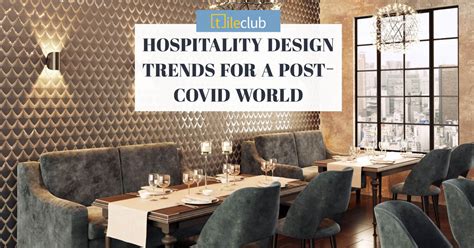 How Hospitality Design Trends Are Changing In 2021 And Beyond Bloggow