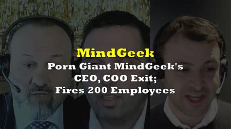 Porn Giant Mindgeeks Ceo Coo Exit Fires 200 Employees The Deep Dive