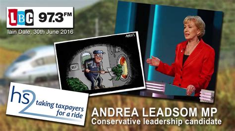 Tory Leadership Candidate Andrea Leadsom Help The North By Cancelling Hs2 Youtube