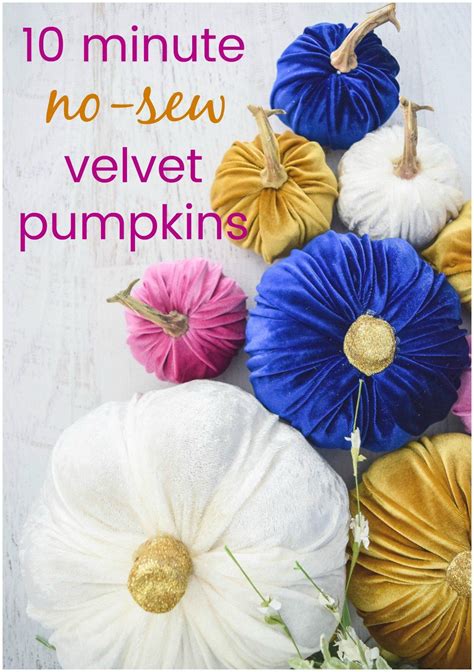 DIY Velvet Pumpkins: 10 minute no-sew velvet fabric pumpkins tutorial | Fabric pumpkins, Velvet ...