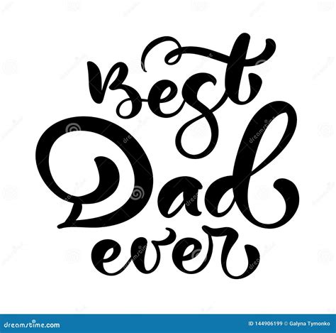 Best Dad Ever Lettering Black Vector Calligraphy Text For Happy Fathers