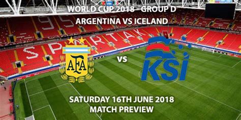 Argentina Vs Iceland Match Betting Preview Saturday 16th June 2018 Fifa World Cup 2018 Group