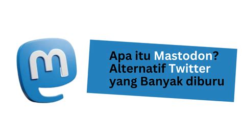 Apa Itu Mastodon Pengganti Twitter