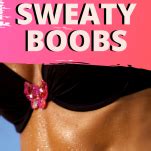 How To Prevent Boob Sweat The Ultimate Guide Life With Mar