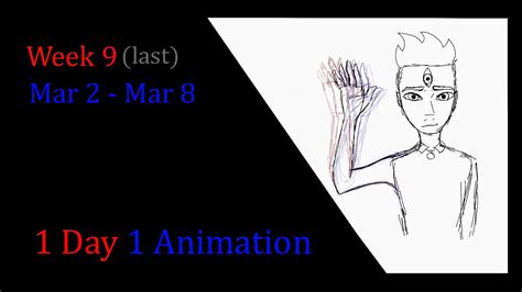 1 Day 1 Animation Week 9 Last Week Youtube