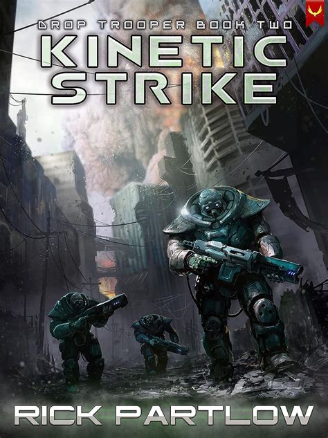 Kinetic Strike Drop Trooper Book 2 Ebook Partlow Rick