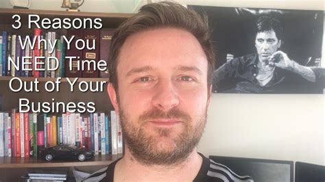 3 Reasons Why You Need Time Out Of Your Business Youtube