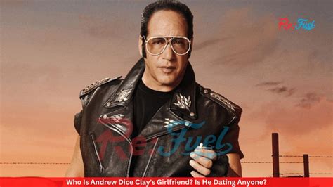 Who Is Andrew Dice Clays Girlfriend Is He Dating Anyone Fitzonetv