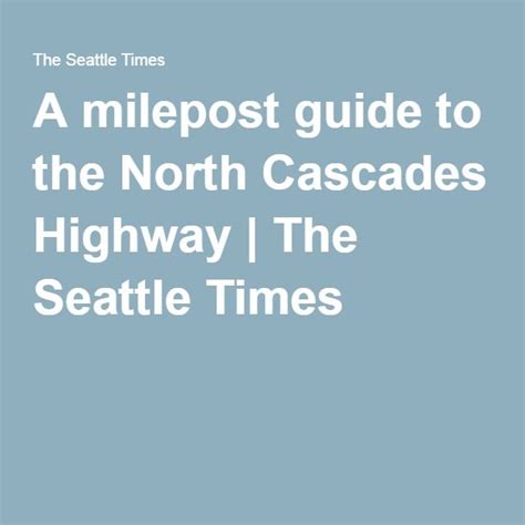 A Milepost Guide To The North Cascades Highway North Cascades Highway