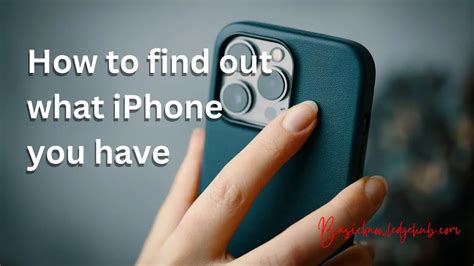 How To Find Out What Iphone You Have Basicknowledgehub