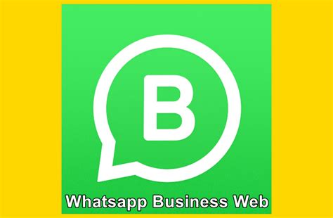 Whatsapp Business Web Fitur Dan Cara Menggunakan Terbaru