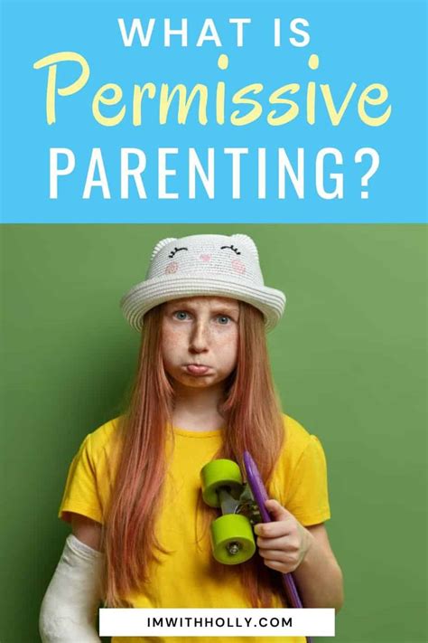 Permissive Parenting Pros And Cons For 2021 Im With Holly