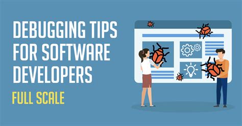 The Art Of Debugging Master These Essential Tips For Software