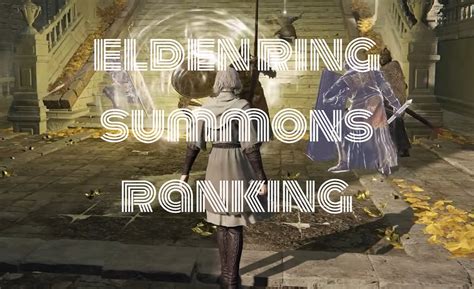 Elden Ring Summons Tier List Best Spirit Ashes Ranking