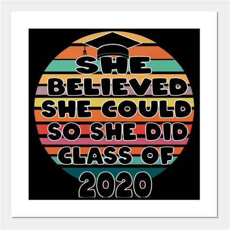 She Believed She Could So She Did Class Of 2020 Class Of 2020 She