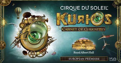 Cirque Du Soleil Kurios Cabinet Of Curiosities Royal Albert Hall