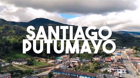 Visita Putumayo Santiago Youtube