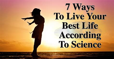 Ways To Live Your Best Life According To Science