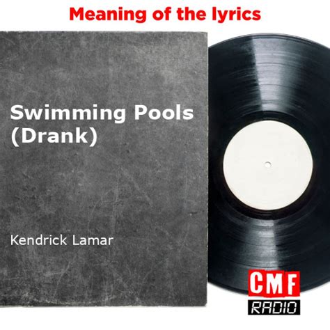 The Story And Meaning Of The Song Swimming Pools Drank Kendrick Lamar