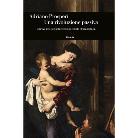 Adriano Prosperi “una Rivoluzione Passiva”