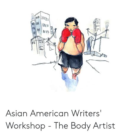 Asian American Writers Workshop The Body Artist Asian Meme On Meme