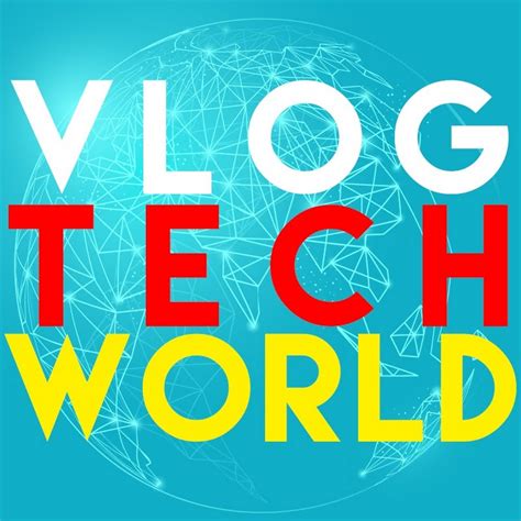 Vlog Tech World Youtube
