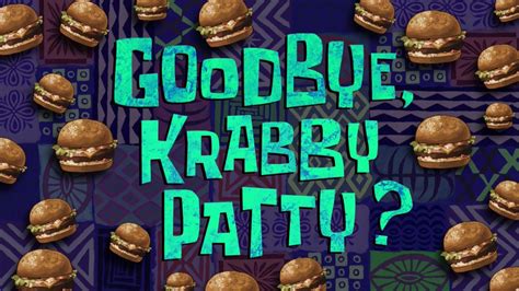 Goodbye Krabby Patty Transcript Encyclopedia Spongebobia Fandom