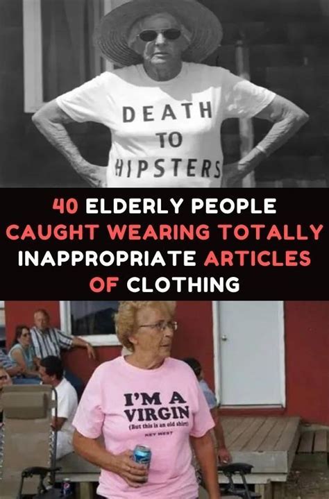 Elderly People Caught Wearing Totally Inappropriate Articles Of