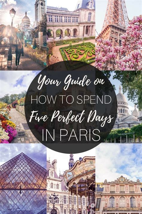 Ultimate Guide On How To Spend The Perfect 5 Days In Paris 5 Days In