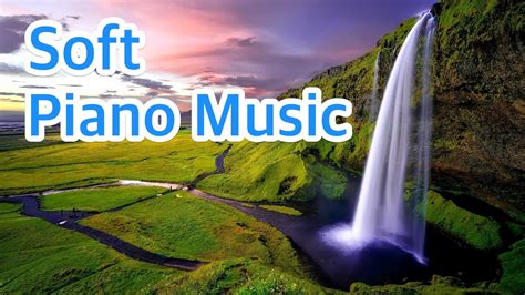 6 Hours Of Relaxing Soft Piano Music With Stream Nature Sounds