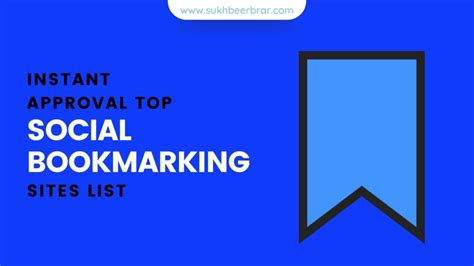 Instant Approval Top Social Bookmarking Sites List Guide Sukhbeer Brar