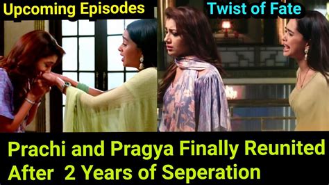 Pragya And Prachi Finally Reunitedtwist Of Fate Season 4 Upcoming