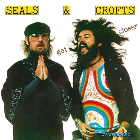 Seals And Crofts Get Closer Lyrics Genius Lyrics