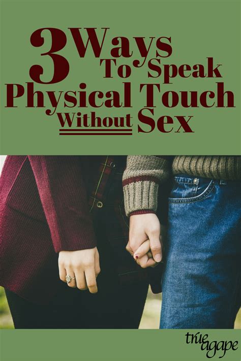 3 ways to speak physical touch without sex true agape physical touch love language physical