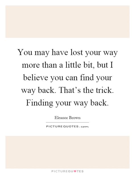 Finding Your Way Quotes And Sayings Finding Your Way