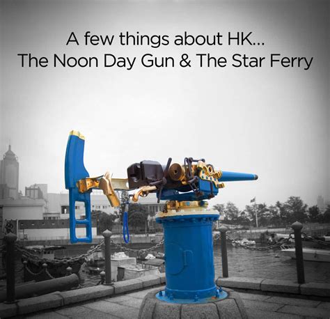 A Few Things About Hk The Noon Day Gun And The Star Ferry Ovolo Hotels