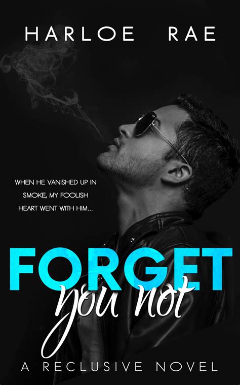Release Blitz ~ Forget You Not ~ By Harloe Rae Justlovemybooks