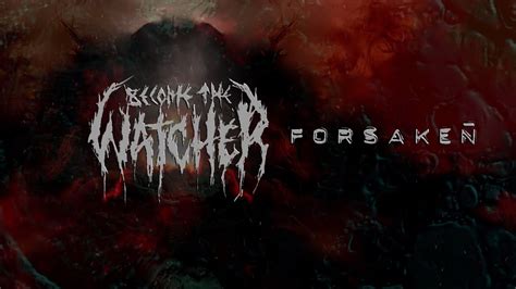 Become The Watcher Forsaken Official Lyric Video 2022 Sw