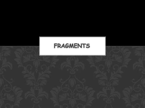 Ppt Fragments Powerpoint Presentation Free Download Id3121318